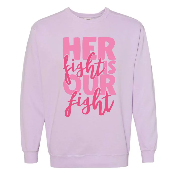 Her Fight Is Our Fight Garment-Dyed Sweatshirt