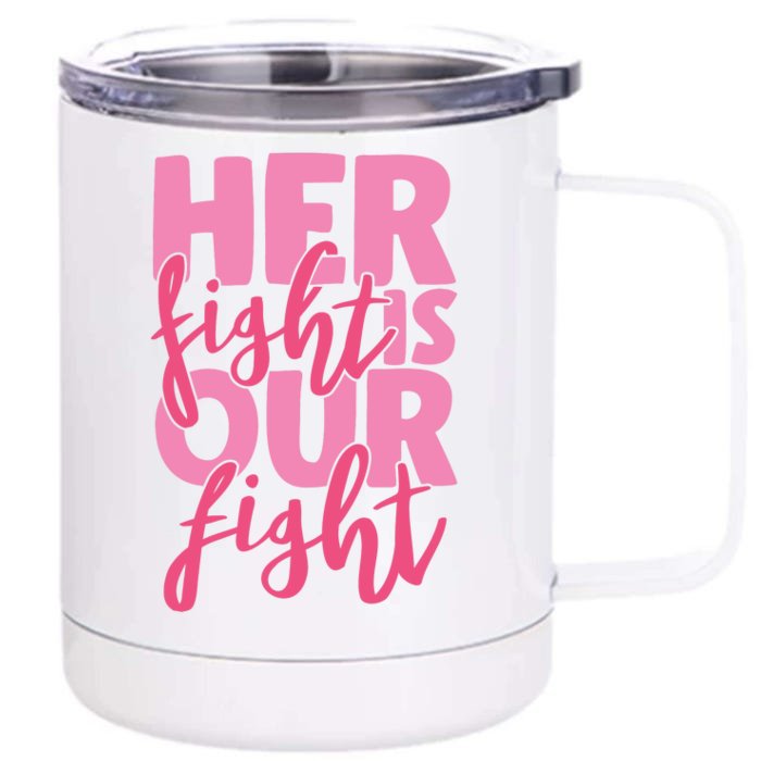 Her Fight Is Our Fight Front & Back 12oz Stainless Steel Tumbler Cup