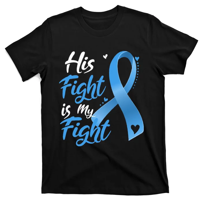 His Fight Is My Fight Prostate Cancer Awareness Month Ribbon T-Shirt