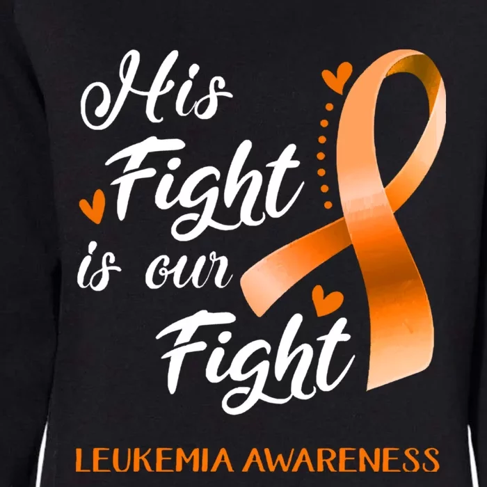 His Fight Is Our Fight Leukemia Awareness Support Leukemia Warrior Gifts Womens California Wash Sweatshirt