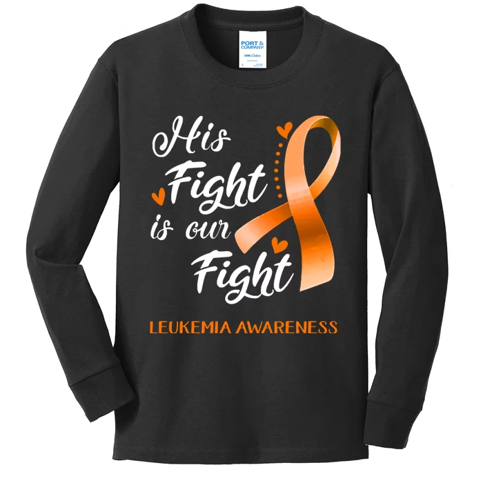 His Fight Is Our Fight Leukemia Awareness Support Leukemia Warrior Gifts Kids Long Sleeve Shirt