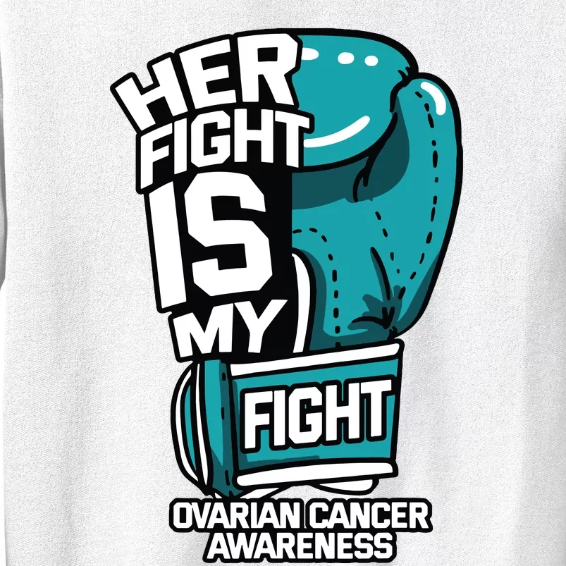 Her Fight Is My Fight Ovarian Cancer Awareness Teal Ribbon Sweatshirt