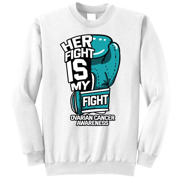 Her Fight Is My Fight Ovarian Cancer Awareness Teal Ribbon Sweatshirt