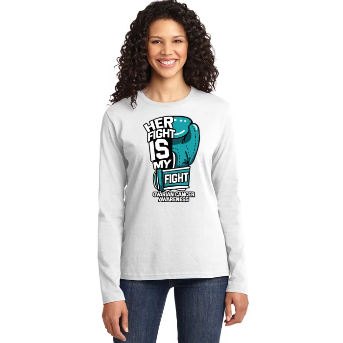 Her Fight Is My Fight Ovarian Cancer Awareness Teal Ribbon Ladies Long Sleeve Shirt