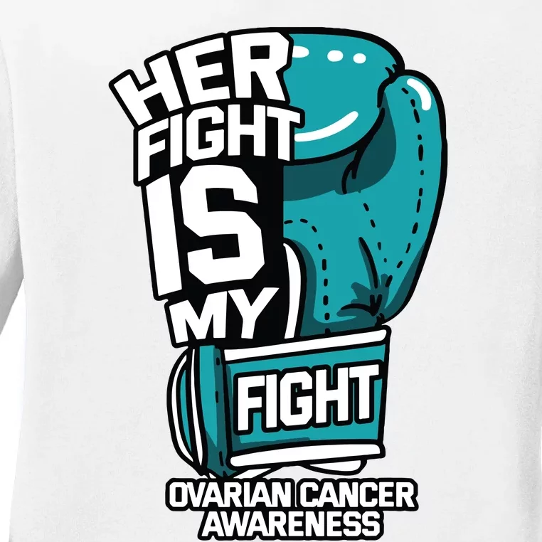 Her Fight Is My Fight Ovarian Cancer Awareness Teal Ribbon Ladies Long Sleeve Shirt