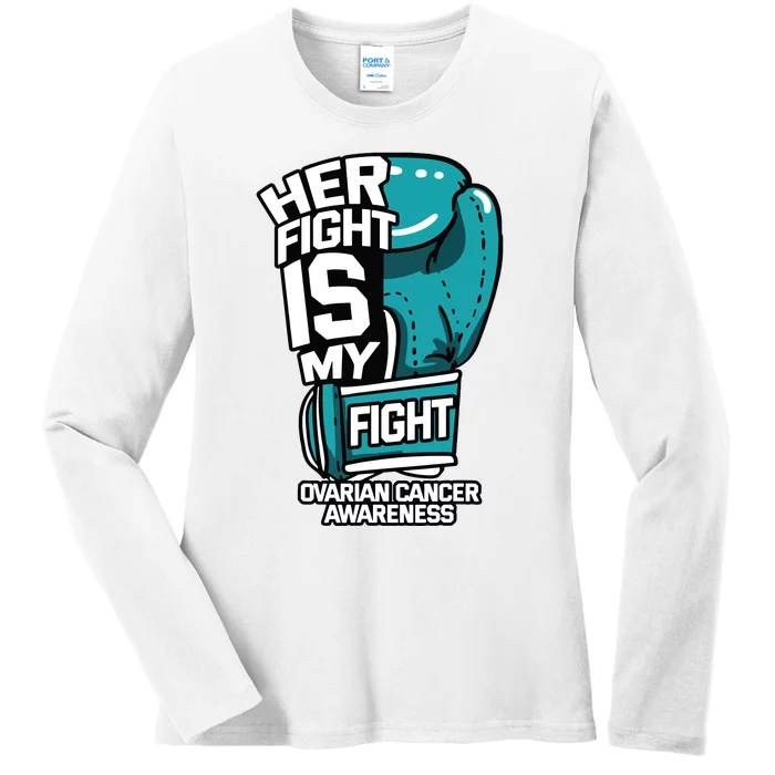 Her Fight Is My Fight Ovarian Cancer Awareness Teal Ribbon Ladies Long Sleeve Shirt