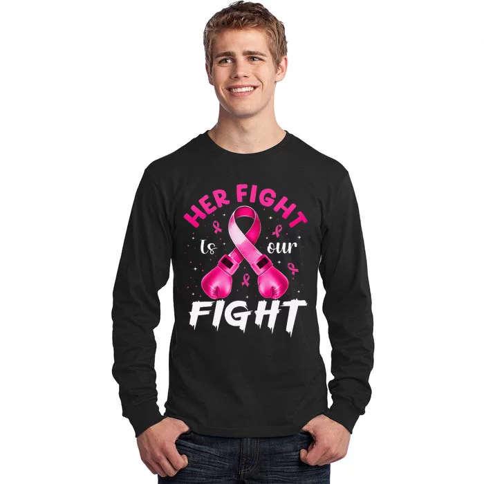 Her Fight Is Our Fight Breast Cancer Awareness Women Warrior Gift Tall Long Sleeve T-Shirt