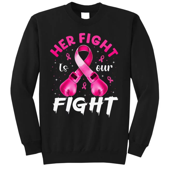 Her Fight Is Our Fight Breast Cancer Awareness Women Warrior Gift Tall Sweatshirt