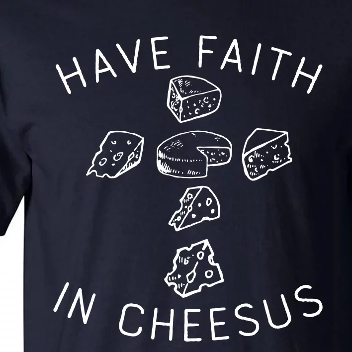 Have Faith In Cheesus Tall T-Shirt