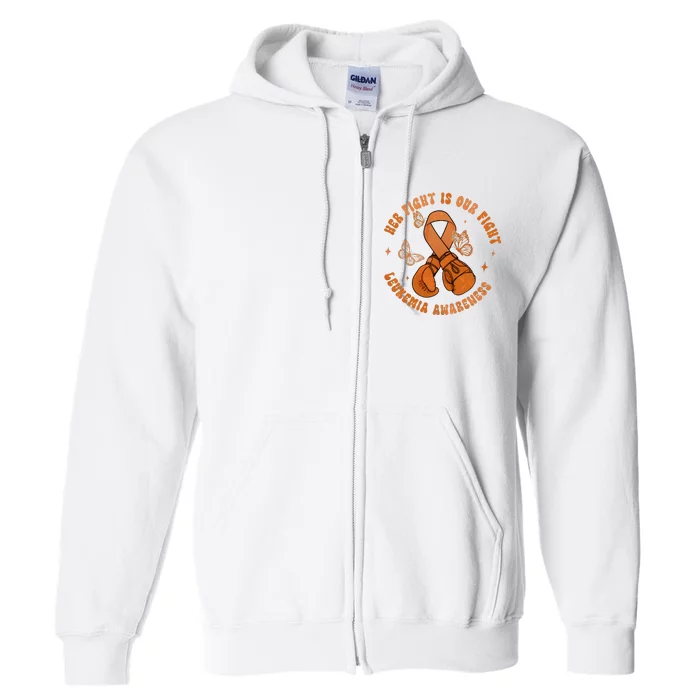 Her Fight Is Our Fight Leukemia Awareness Full Zip Hoodie