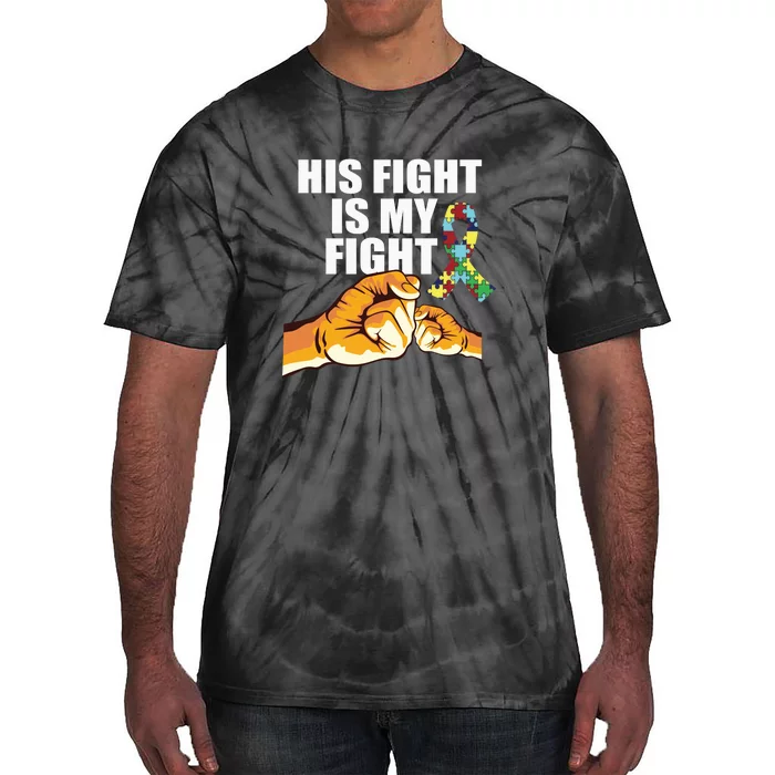 His Fight Is My Fight Autism Awareness Day Ribbon Puzzle Tie-Dye T-Shirt