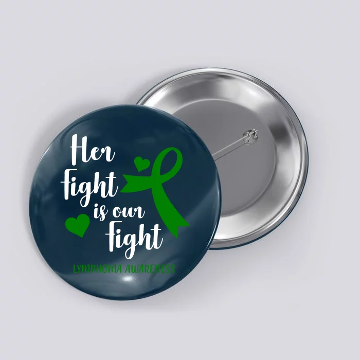 Her Fight Is Our Fight Lymphoma Awareness Button