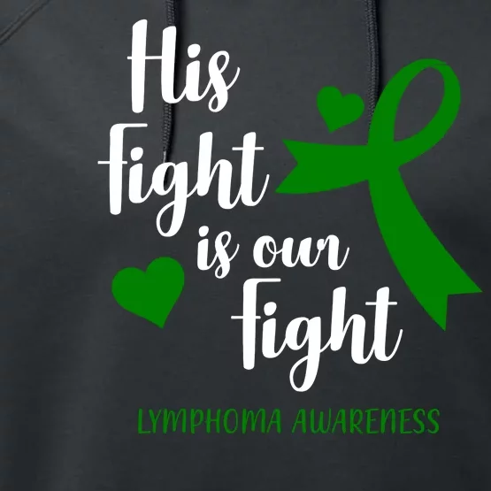 His Fight Is Our Fight Lymphoma Awareness Performance Fleece Hoodie