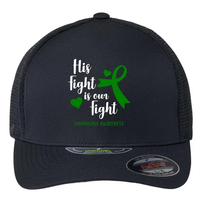 His Fight Is Our Fight Lymphoma Awareness Flexfit Unipanel Trucker Cap