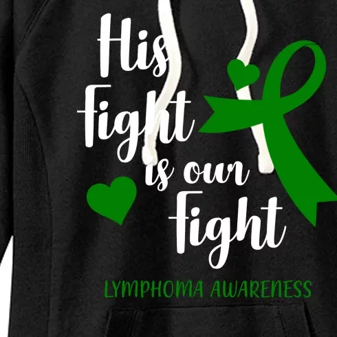 His Fight Is Our Fight Lymphoma Awareness Women's Fleece Hoodie