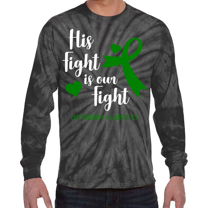 His Fight Is Our Fight Lymphoma Awareness Tie-Dye Long Sleeve Shirt