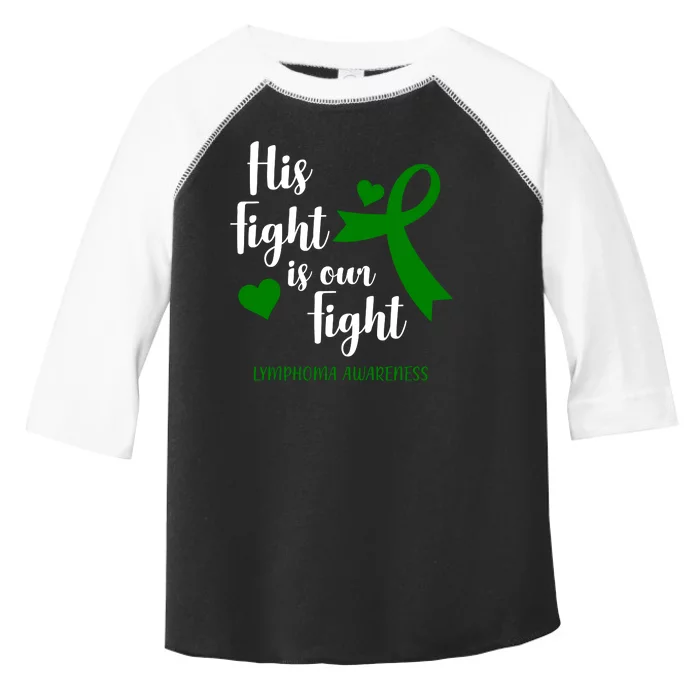 His Fight Is Our Fight Lymphoma Awareness Toddler Fine Jersey T-Shirt