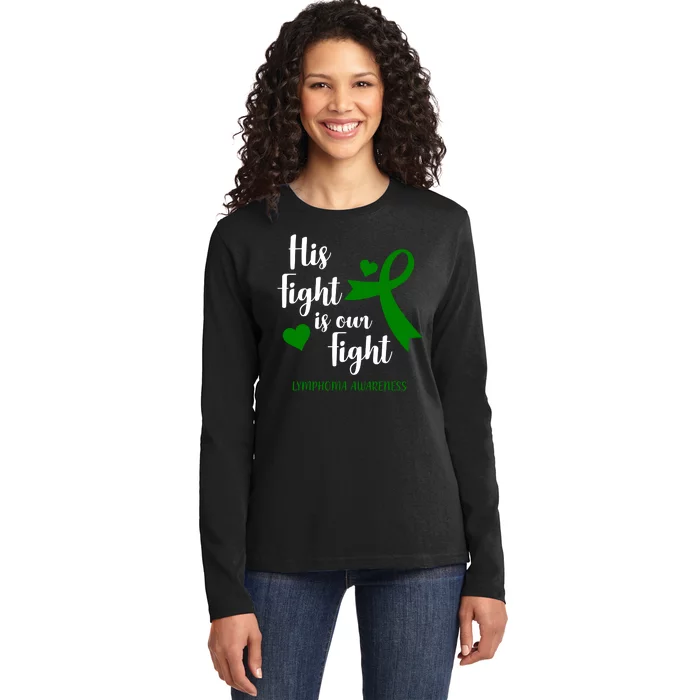 His Fight Is Our Fight Lymphoma Awareness Ladies Long Sleeve Shirt