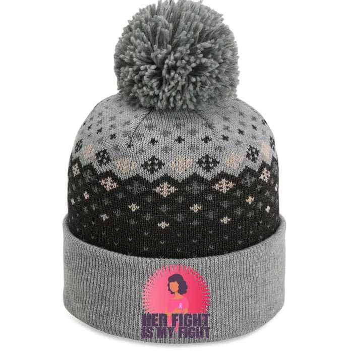 Her Fight Is My Fight Breast Cancer Awareness The Baniff Cuffed Pom Beanie