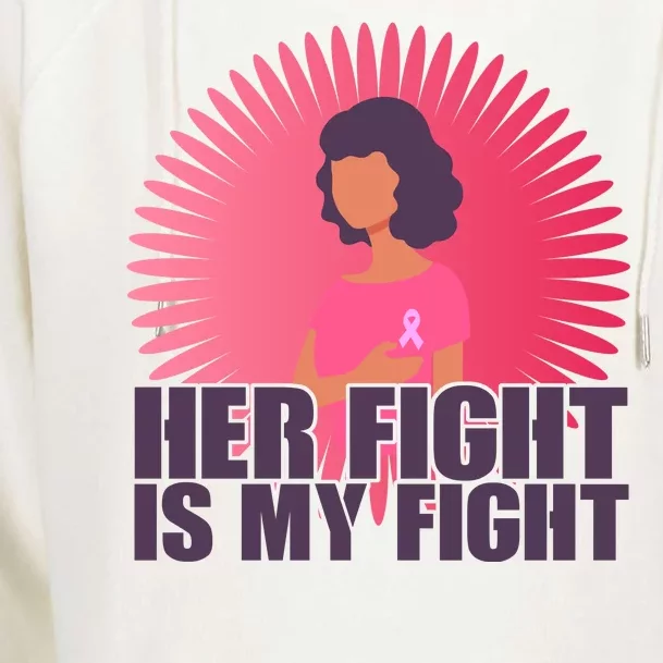 Her Fight Is My Fight Breast Cancer Awareness Womens Funnel Neck Pullover Hood