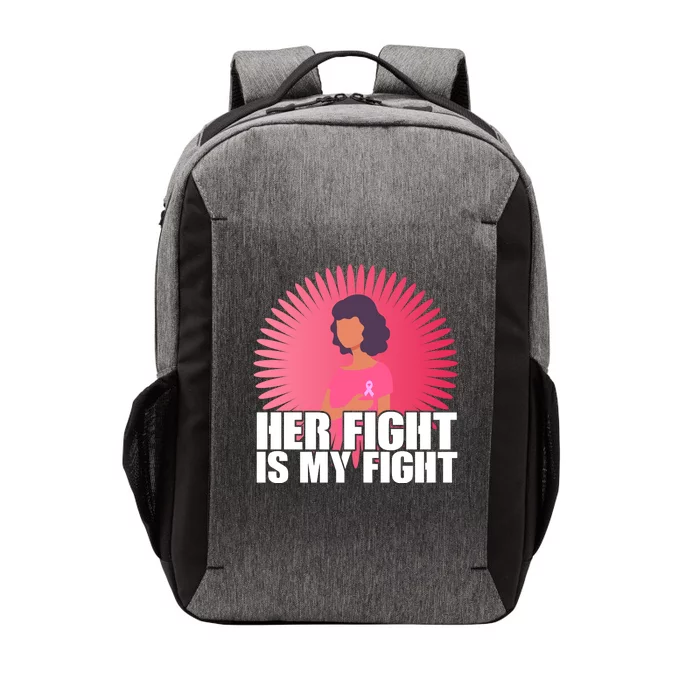 Her Fight Is My Fight Breast Cancer Awareness Vector Backpack