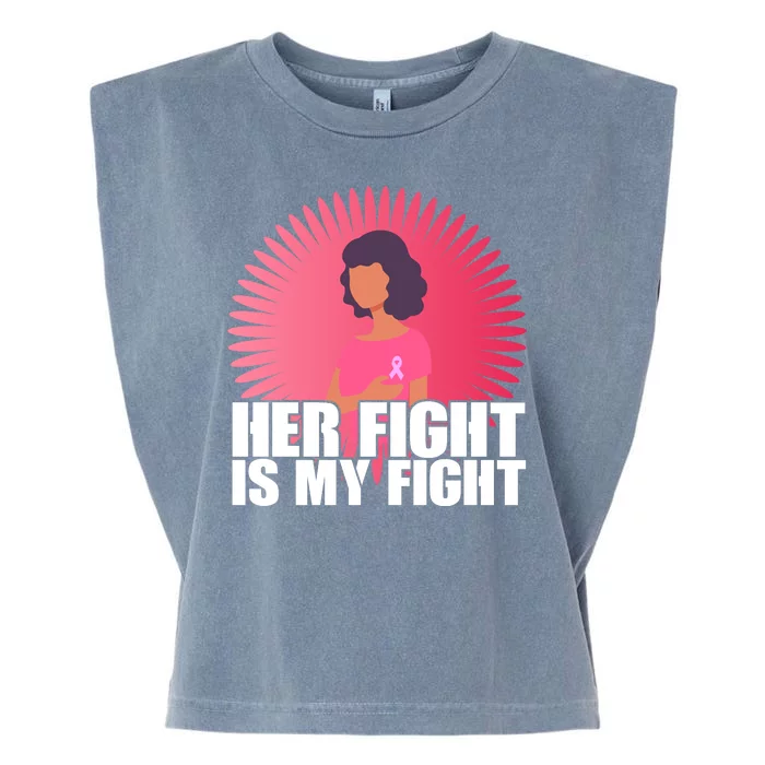 Her Fight Is My Fight Breast Cancer Awareness Garment-Dyed Women's Muscle Tee