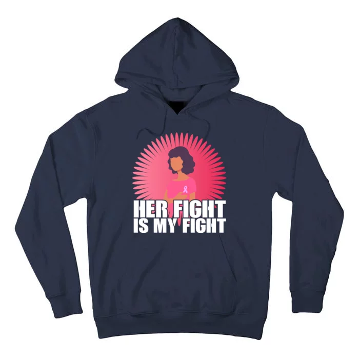 Her Fight Is My Fight Breast Cancer Awareness Tall Hoodie