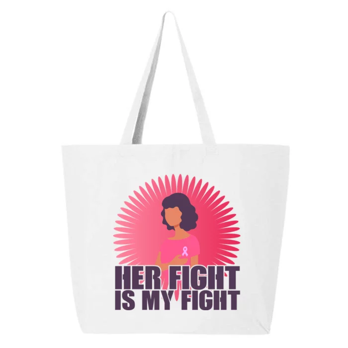 Her Fight Is My Fight Breast Cancer Awareness 25L Jumbo Tote