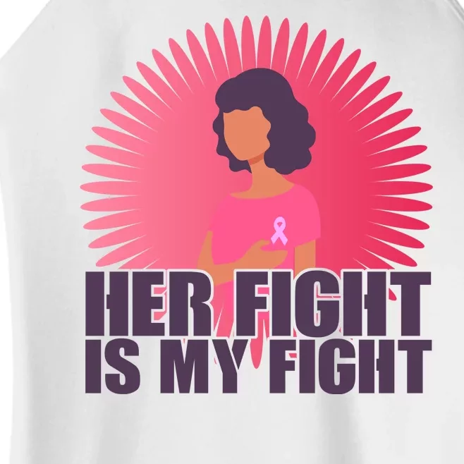 Her Fight Is My Fight Breast Cancer Awareness Women’s Perfect Tri Rocker Tank