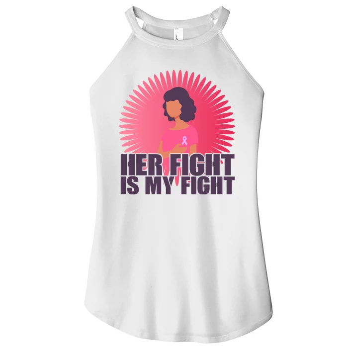 Her Fight Is My Fight Breast Cancer Awareness Women’s Perfect Tri Rocker Tank