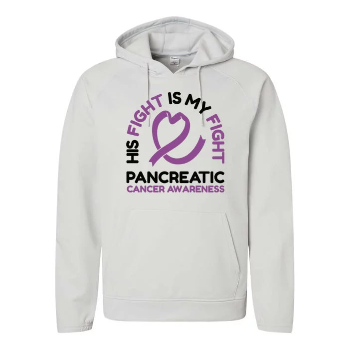 His Fight Is My Fight Pancreatic Cancer Awareness Performance Fleece Hoodie