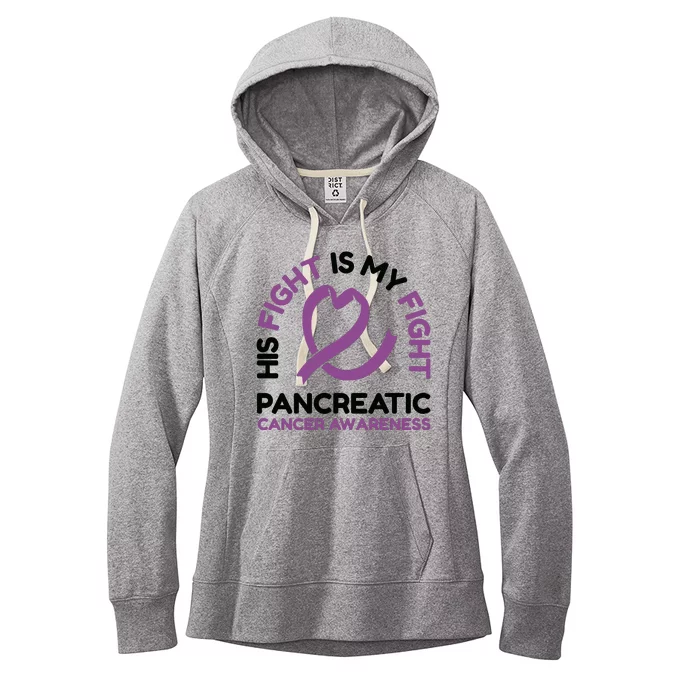 His Fight Is My Fight Pancreatic Cancer Awareness Women's Fleece Hoodie