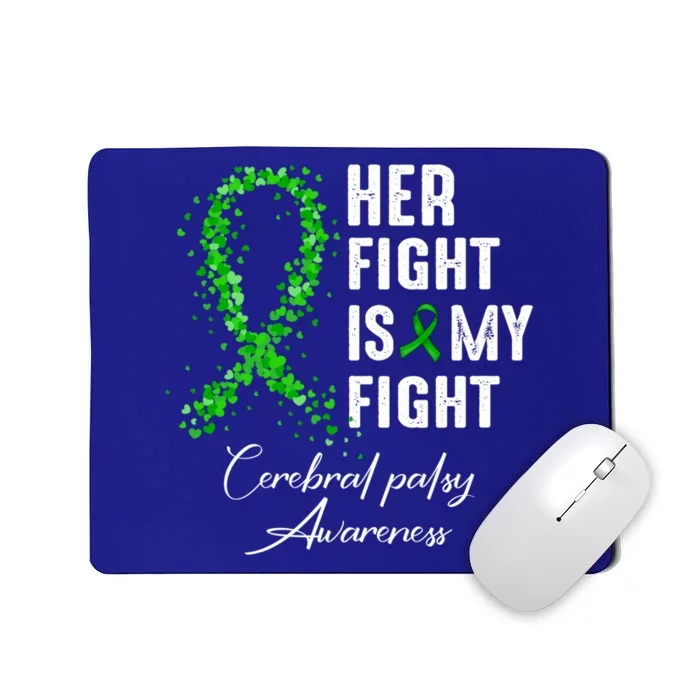 Her Fight Is My Fight Green Ribbon Cerebral Palsy Awareness Funny Gift Mousepad