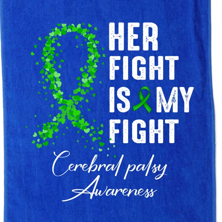 Her Fight Is My Fight Green Ribbon Cerebral Palsy Awareness Funny Gift Platinum Collection Golf Towel