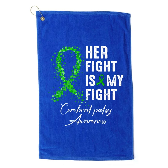 Her Fight Is My Fight Green Ribbon Cerebral Palsy Awareness Funny Gift Platinum Collection Golf Towel