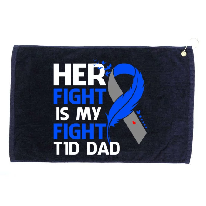 Her Fight Is My Fight T1d Dad Type 1 Diabetes Awareness Gift Grommeted Golf Towel