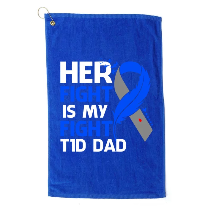 Her Fight Is My Fight T1d Dad Type 1 Diabetes Awareness Gift Platinum Collection Golf Towel