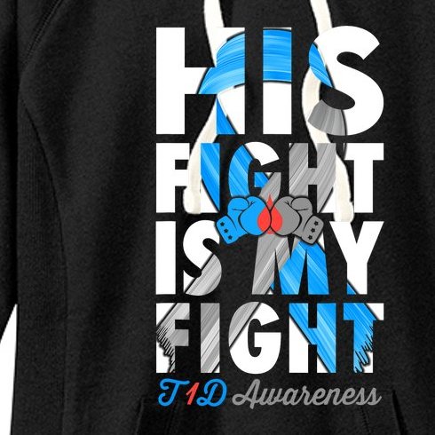 His Fight Is My Fight T1D Type 1 Diabetes Awareness Ribbon Women's Fleece Hoodie