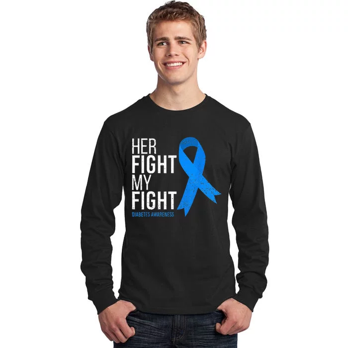 Her Fight Is My Fight Diabetes Awareness T1D Type 1 Tall Long Sleeve T-Shirt