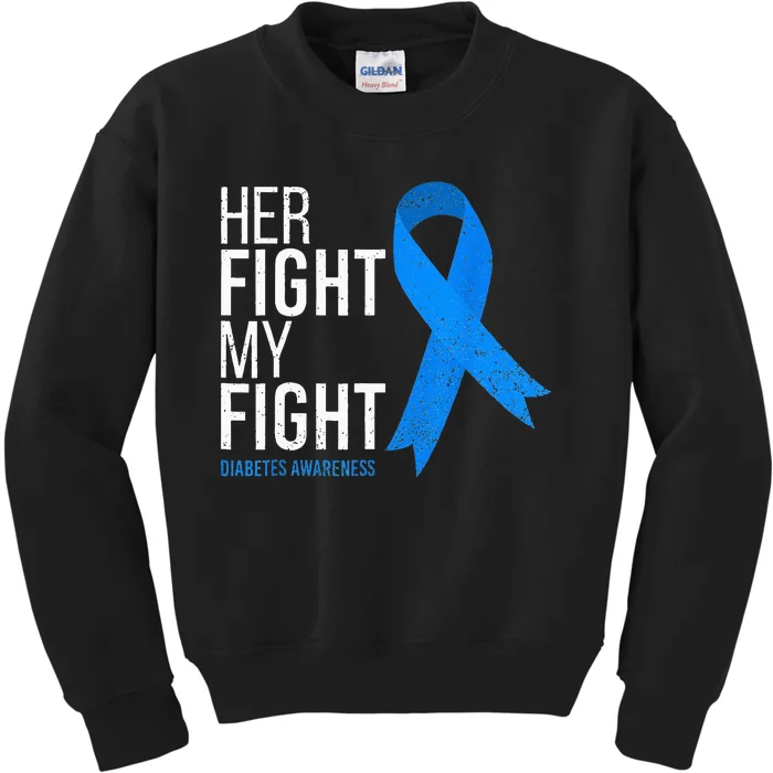 Her Fight Is My Fight Diabetes Awareness T1D Type 1 Kids Sweatshirt