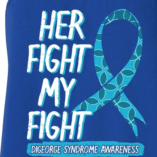 Her Fight Is My Fight Digeorge Syndrome Awareness Warrior Gift Women's Racerback Tank