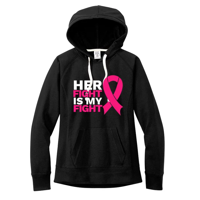 Her Fight Is My Fight Breast Cancer Awareness Family Support Women's Fleece Hoodie