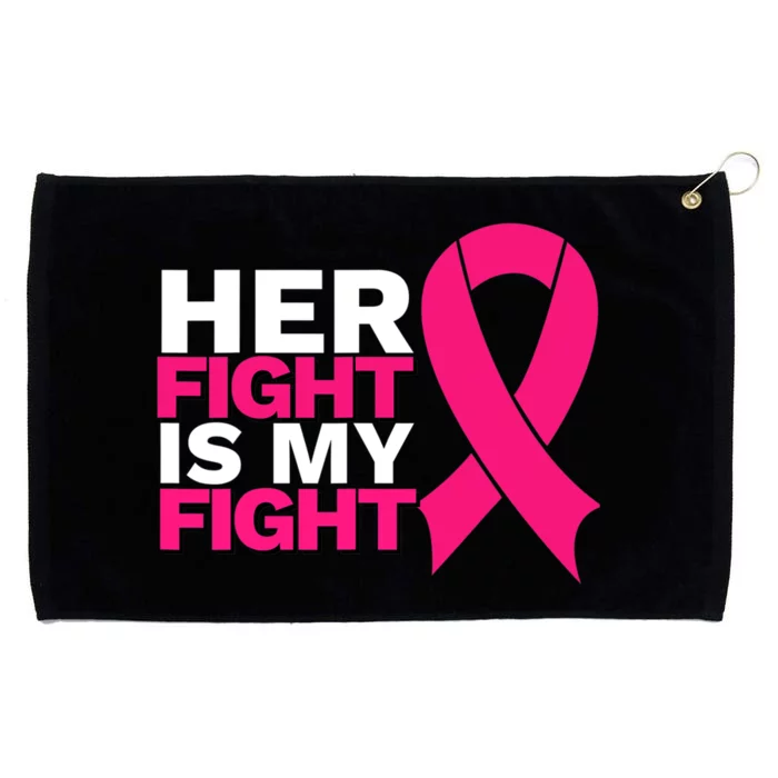 Her Fight Is My Fight Breast Cancer Awareness Family Support Grommeted Golf Towel