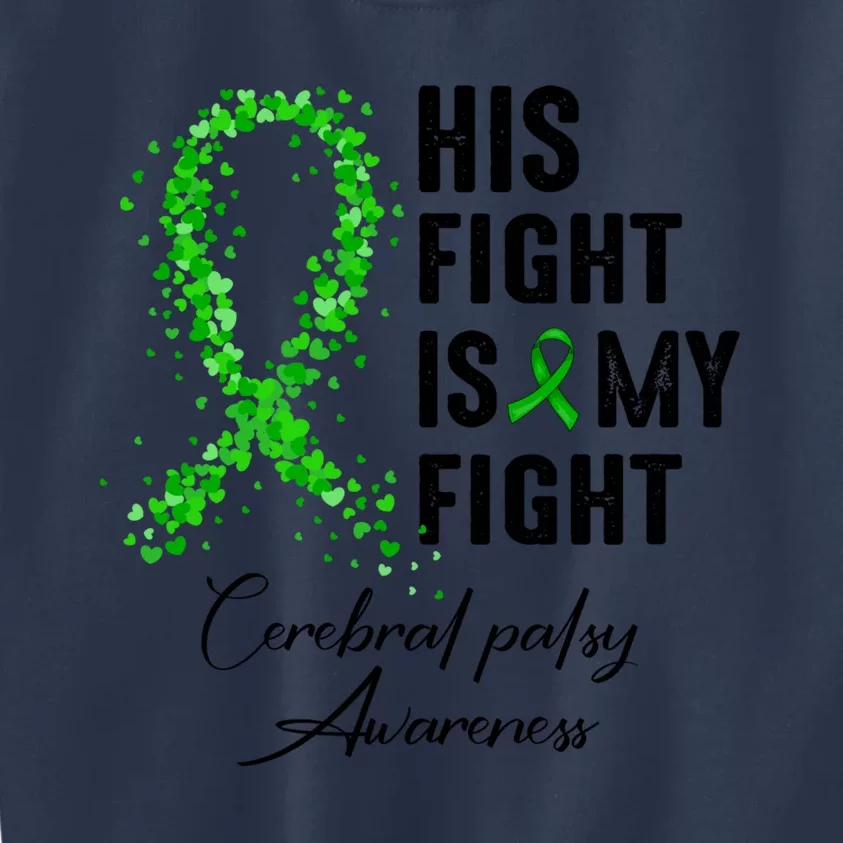 His Fight Is My Fight Cerebral Palsy Awareness Funny Gift Kids Sweatshirt