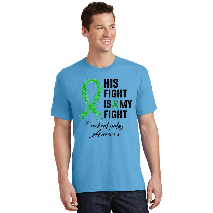 His Fight Is My Fight Cerebral Palsy Awareness Funny Gift T-Shirt