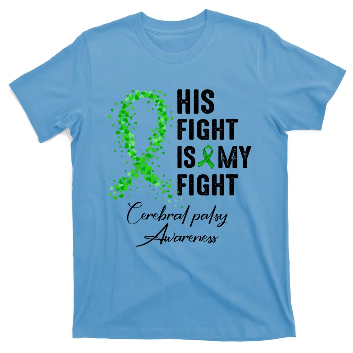 His Fight Is My Fight Cerebral Palsy Awareness Funny Gift T-Shirt