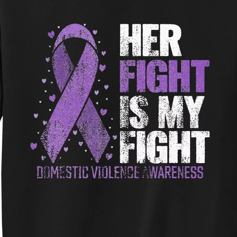 Her Fight Is My Fight Purple Domestic Violence Awareness Sweatshirt