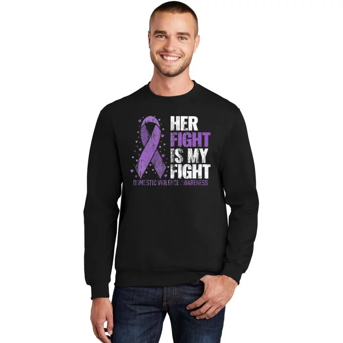 Her Fight Is My Fight Purple Domestic Violence Awareness Tall Sweatshirt