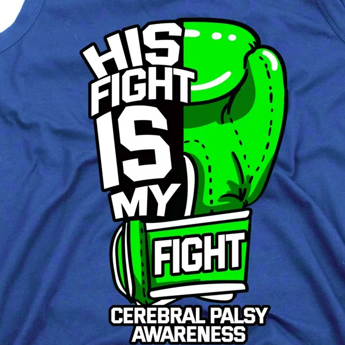 His Fight Is My Fight Cerebral Palsy Awareness Green Ribbon Gift Tank Top