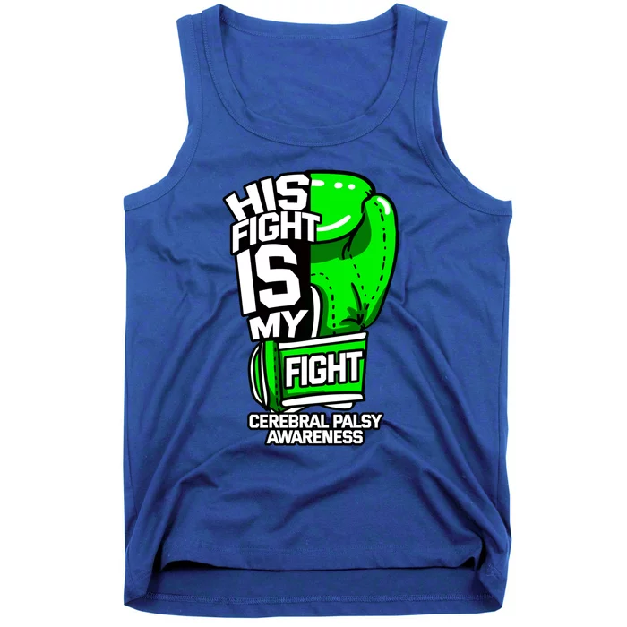 His Fight Is My Fight Cerebral Palsy Awareness Green Ribbon Gift Tank Top